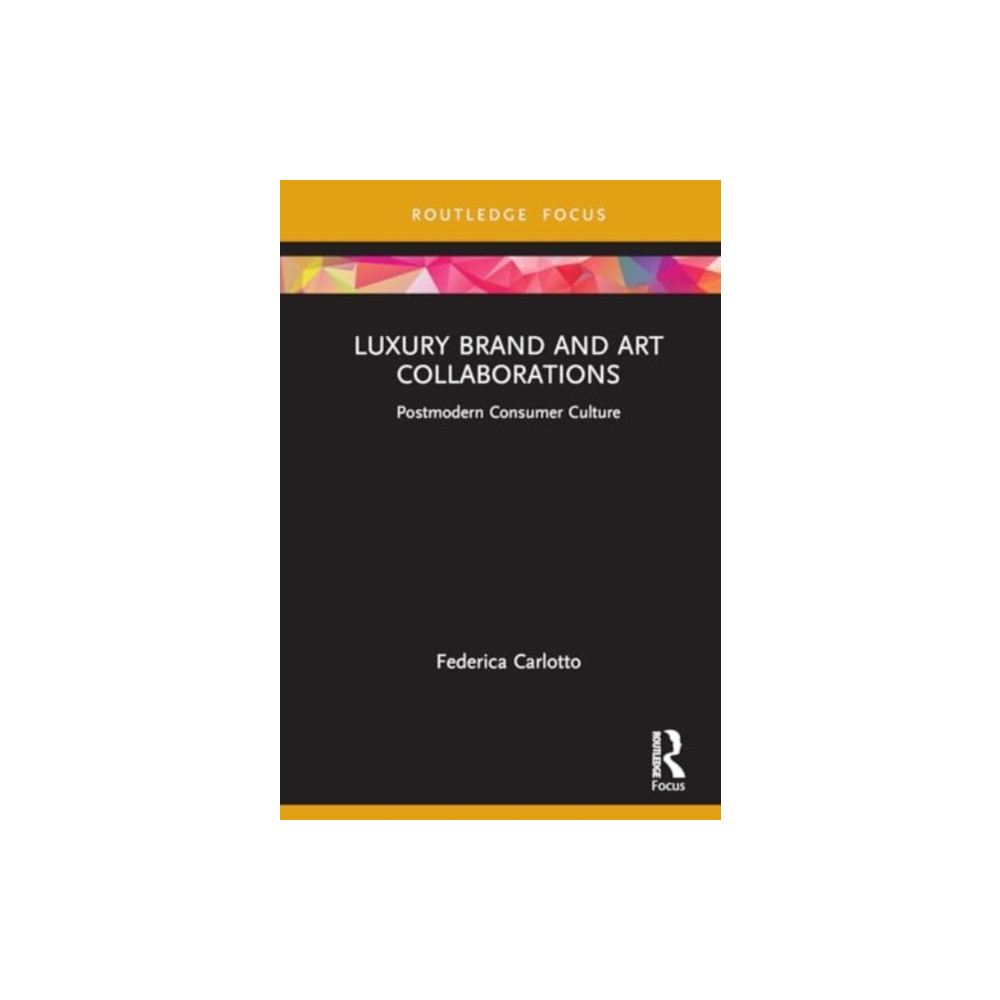 Luxury Brand and Art Collaborations (inbunden, english) Taylor & francis ltd