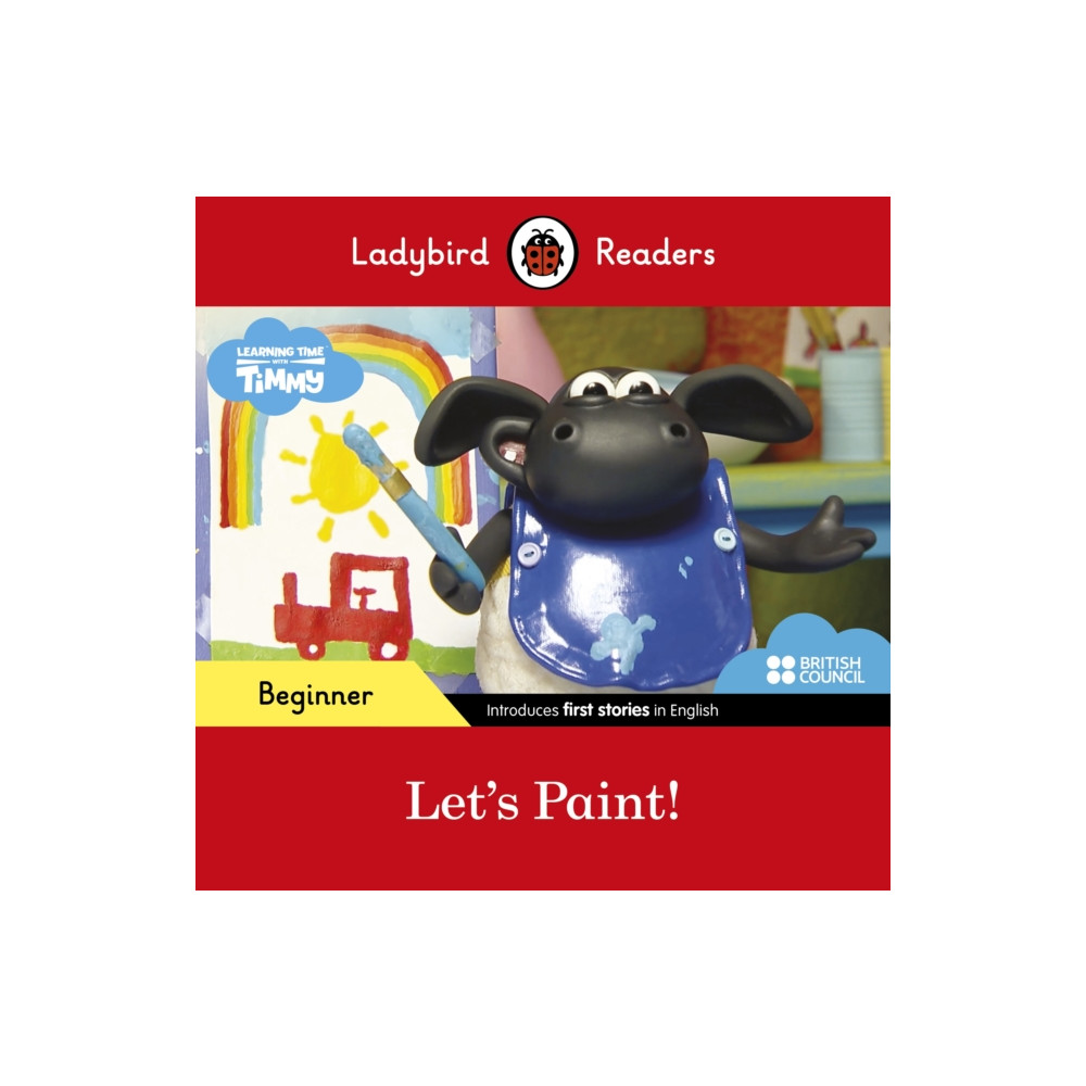 Ladybird Readers Beginner Level - Timmy Time - Let's Paint! (ELT Graded Reader) (häftad, english) Penguin Random House Children's UK