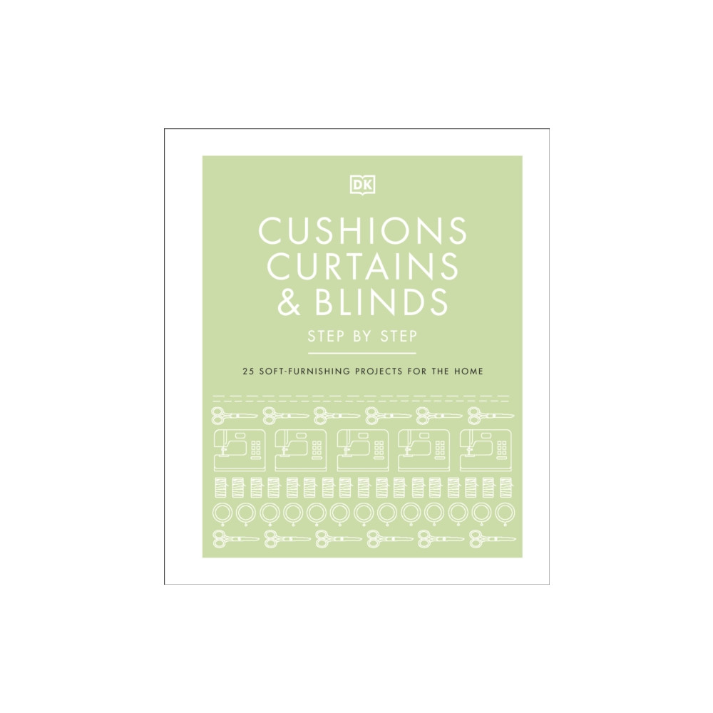 Cushions, Curtains and Blinds Step by Step (inbunden, english) Dorling Kindersley Ltd