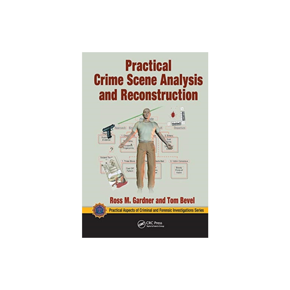 Practical Crime Scene Analysis and Reconstruction (häftad, english) Taylor & francis ltd