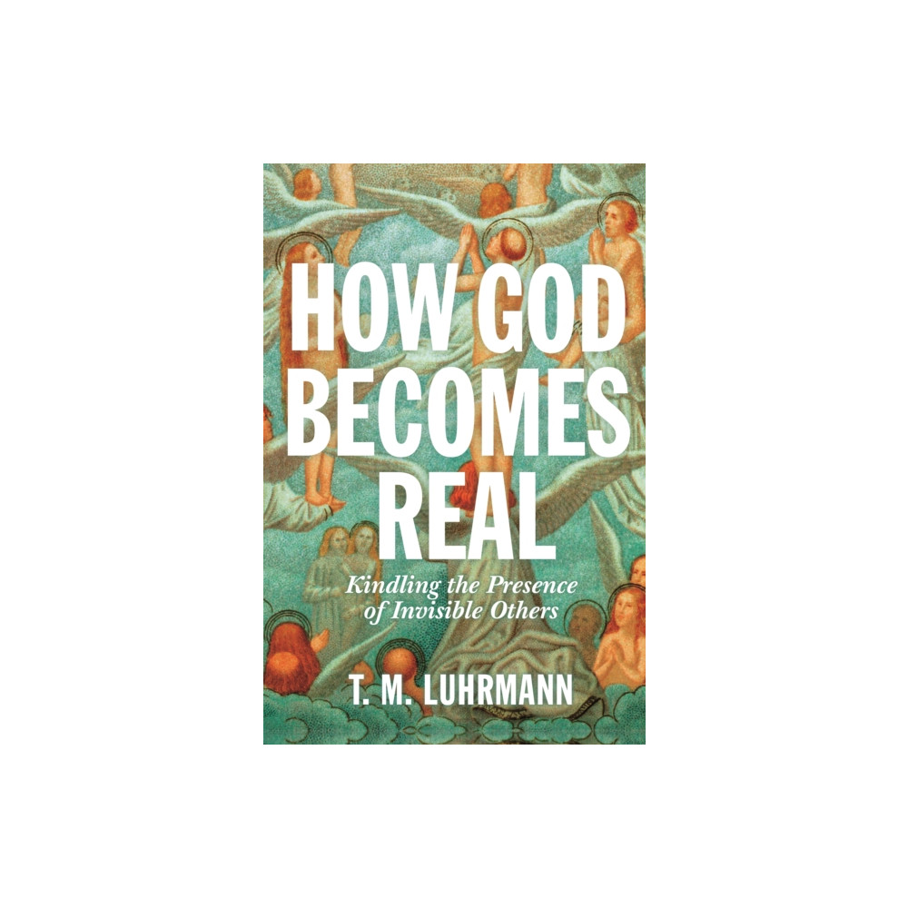 How God Becomes Real (häftad, english) Princeton University Press