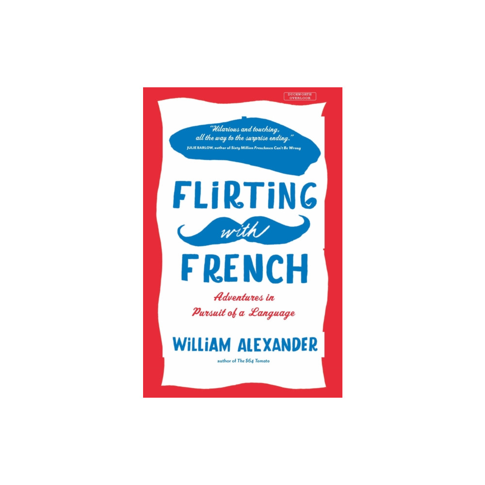 Flirting with French (häftad, english) Duckworth Books