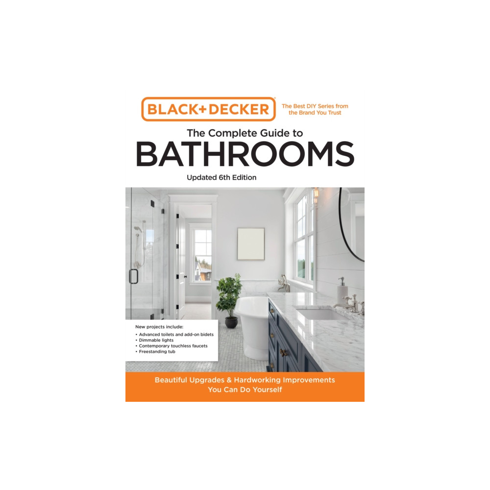 Black and Decker The Complete Guide to Bathrooms Updated 6th Edition (häftad, english) Quarto Publishing Group USA Inc