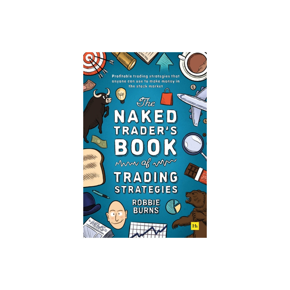 The Naked Trader's Book of Trading Strategies (häftad, english) Harriman House Publishing