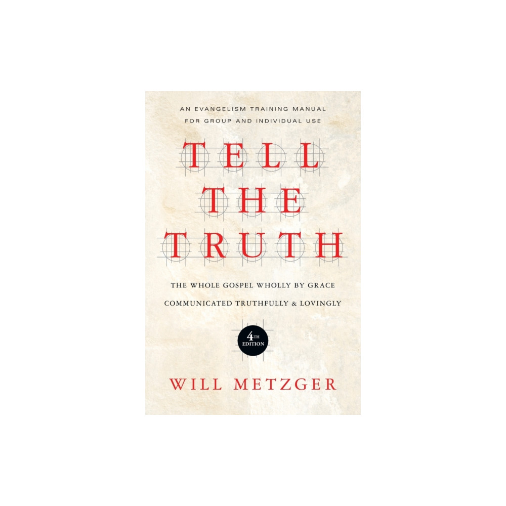 Tell the Truth – The Whole Gospel Wholly by Grace Communicated Truthfully Lovingly (häftad, english) Intervarsity press