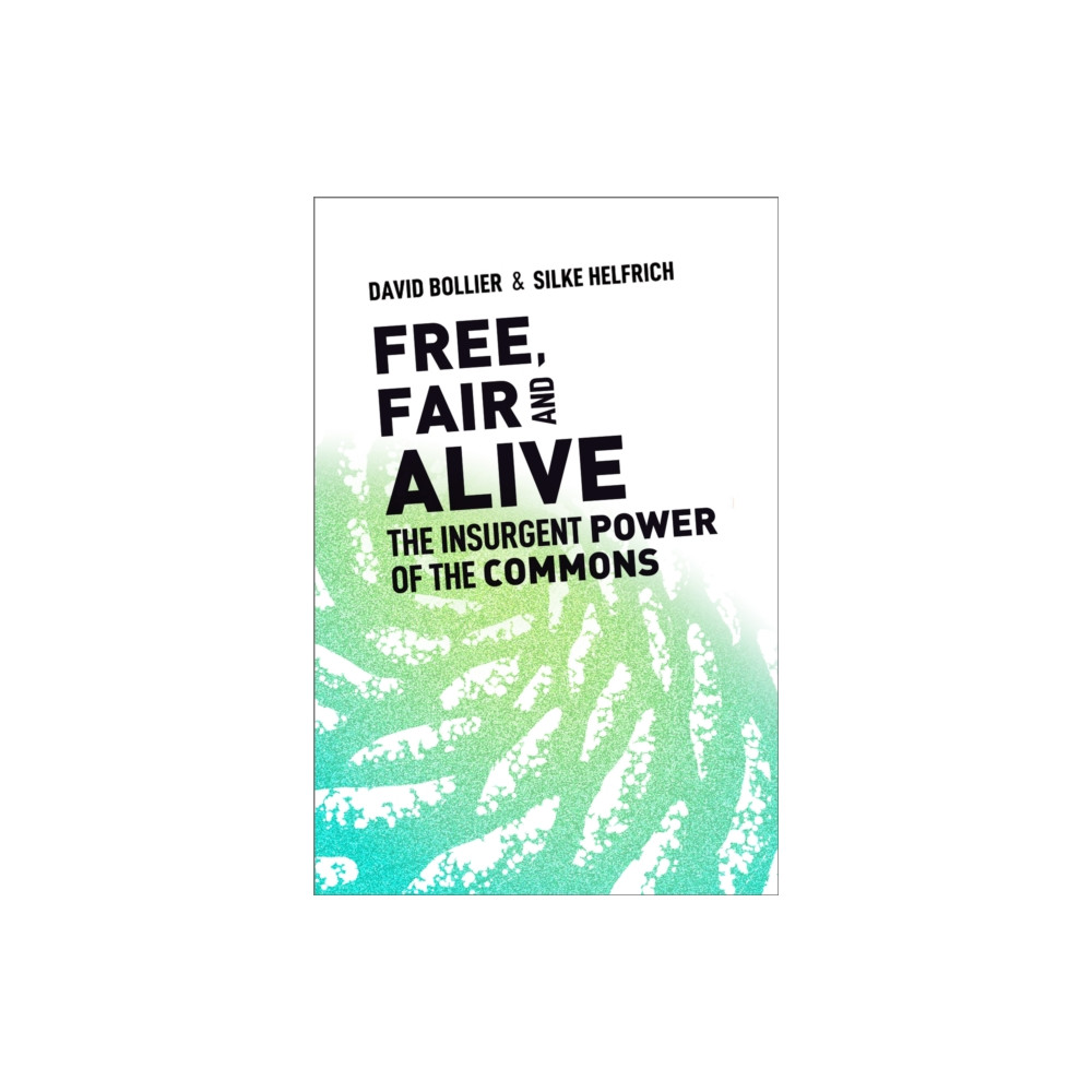 Free, Fair, and Alive (häftad, english) New Society Publishers