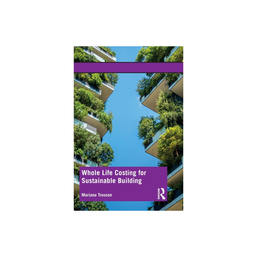 Whole Life Costing for Sustainable Building (häftad, english) Taylor & francis ltd