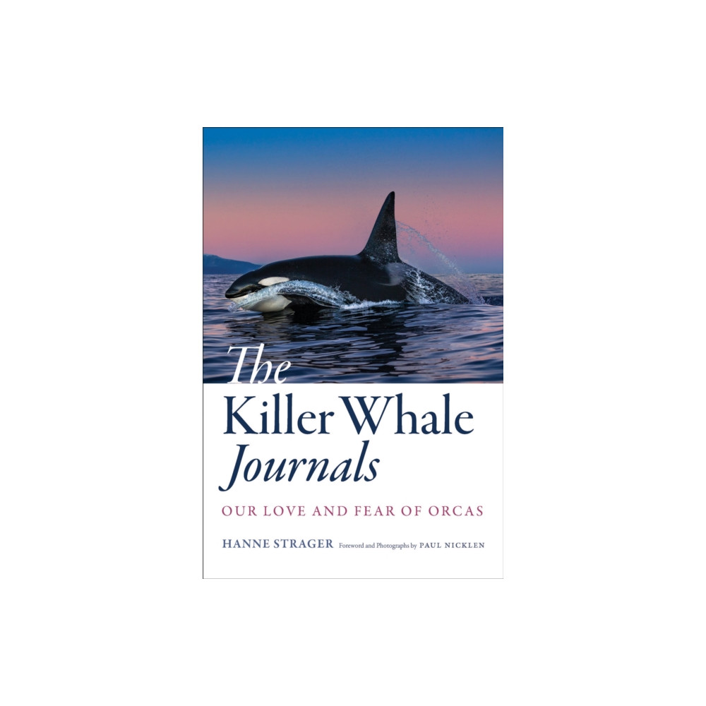 The Killer Whale Journals (inbunden, english) Johns Hopkins University Press