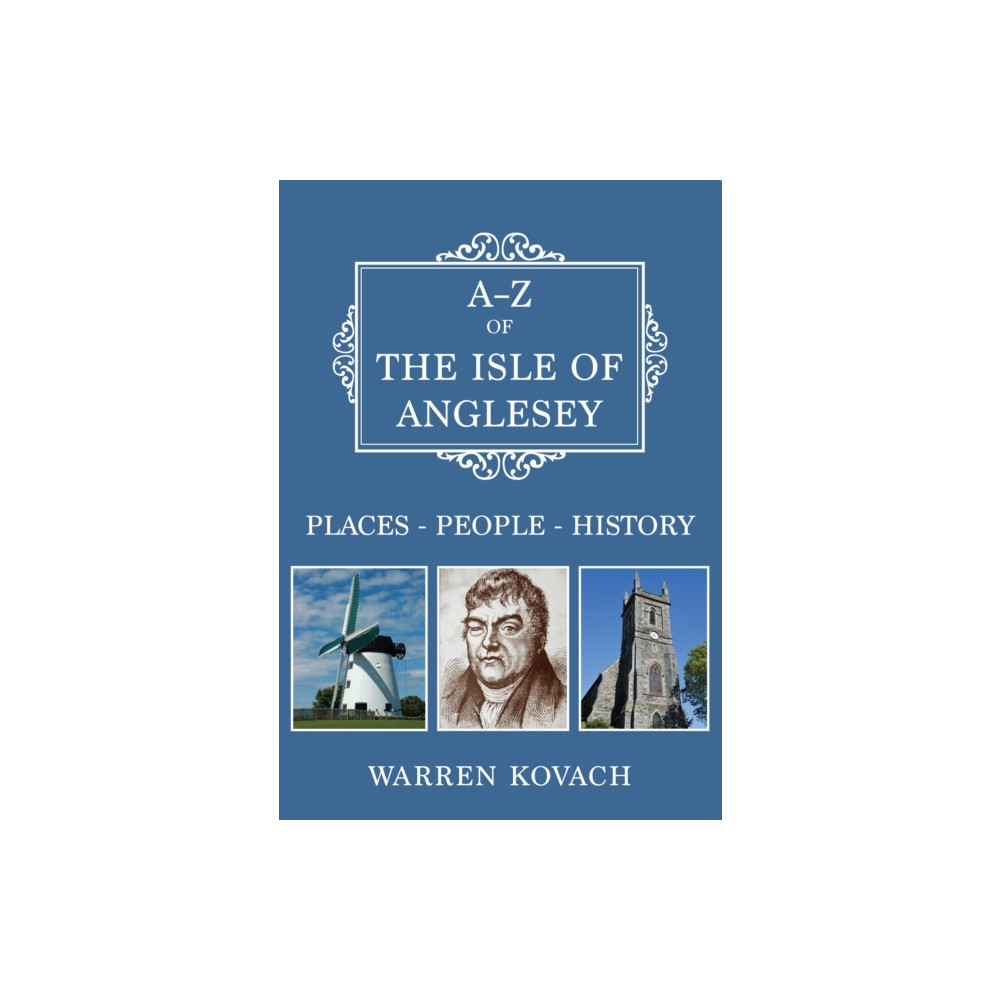 A-Z of the Isle of Anglesey (häftad, english) Amberley Publishing