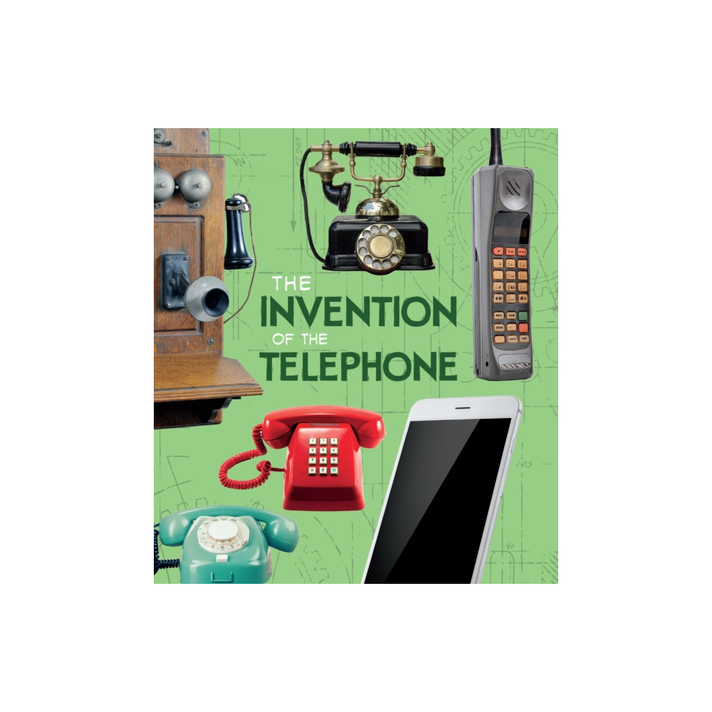 The Invention of the Telephone (häftad, english) Capstone Global Library Ltd