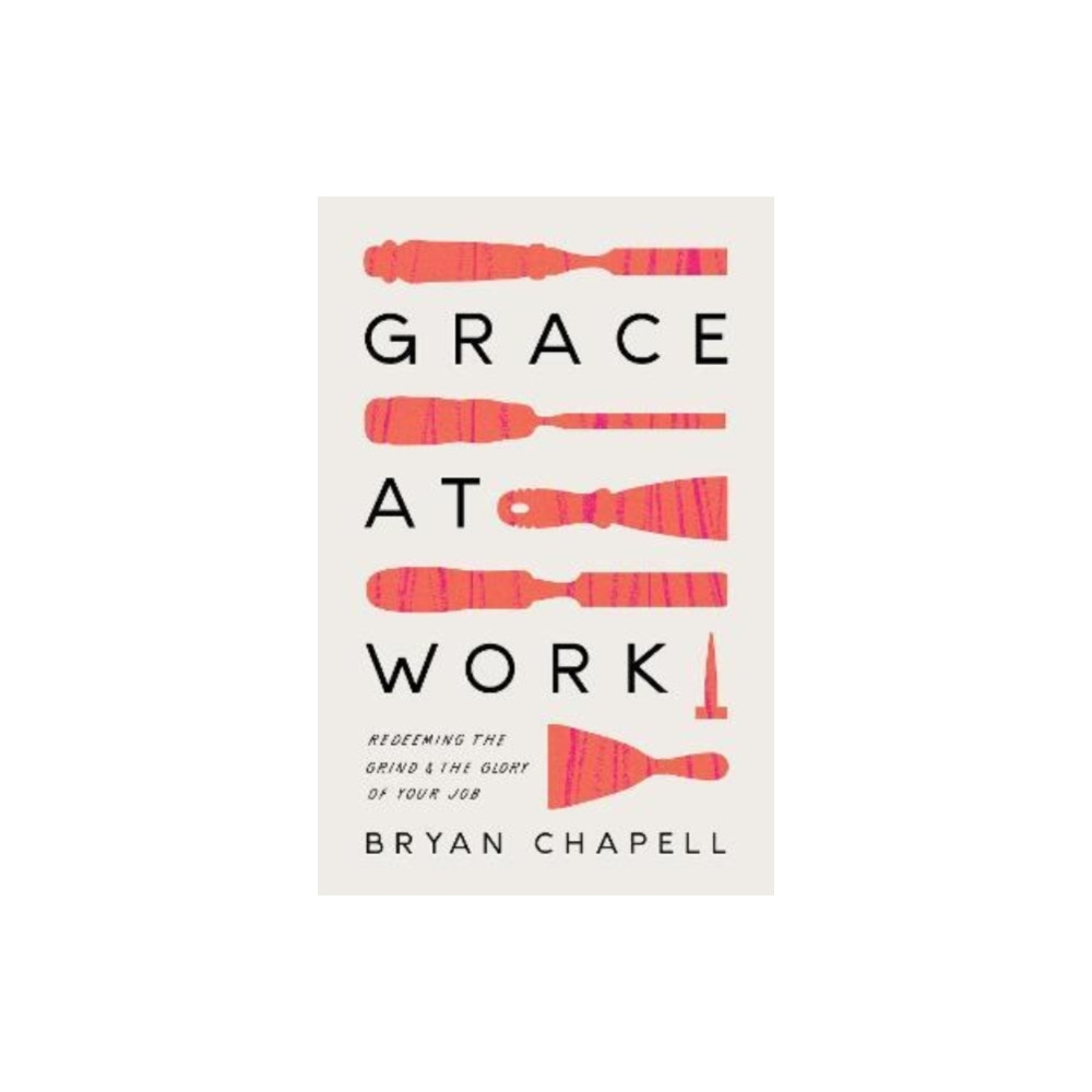 Grace at Work (häftad, english) Crossway Books
