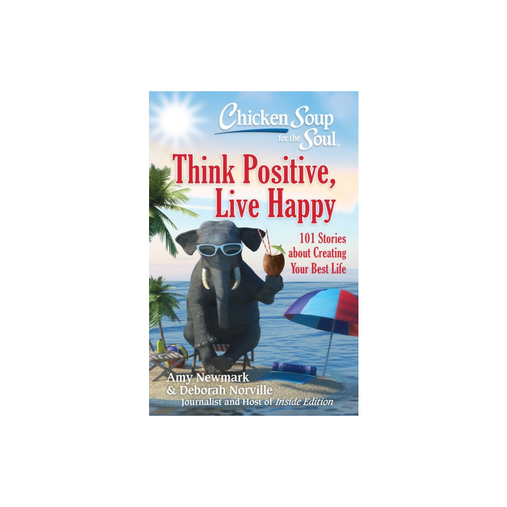 Chicken Soup for the Soul: Think Positive, Live Happy (häftad, english) Chicken Soup for the Soul Publishing, LLC