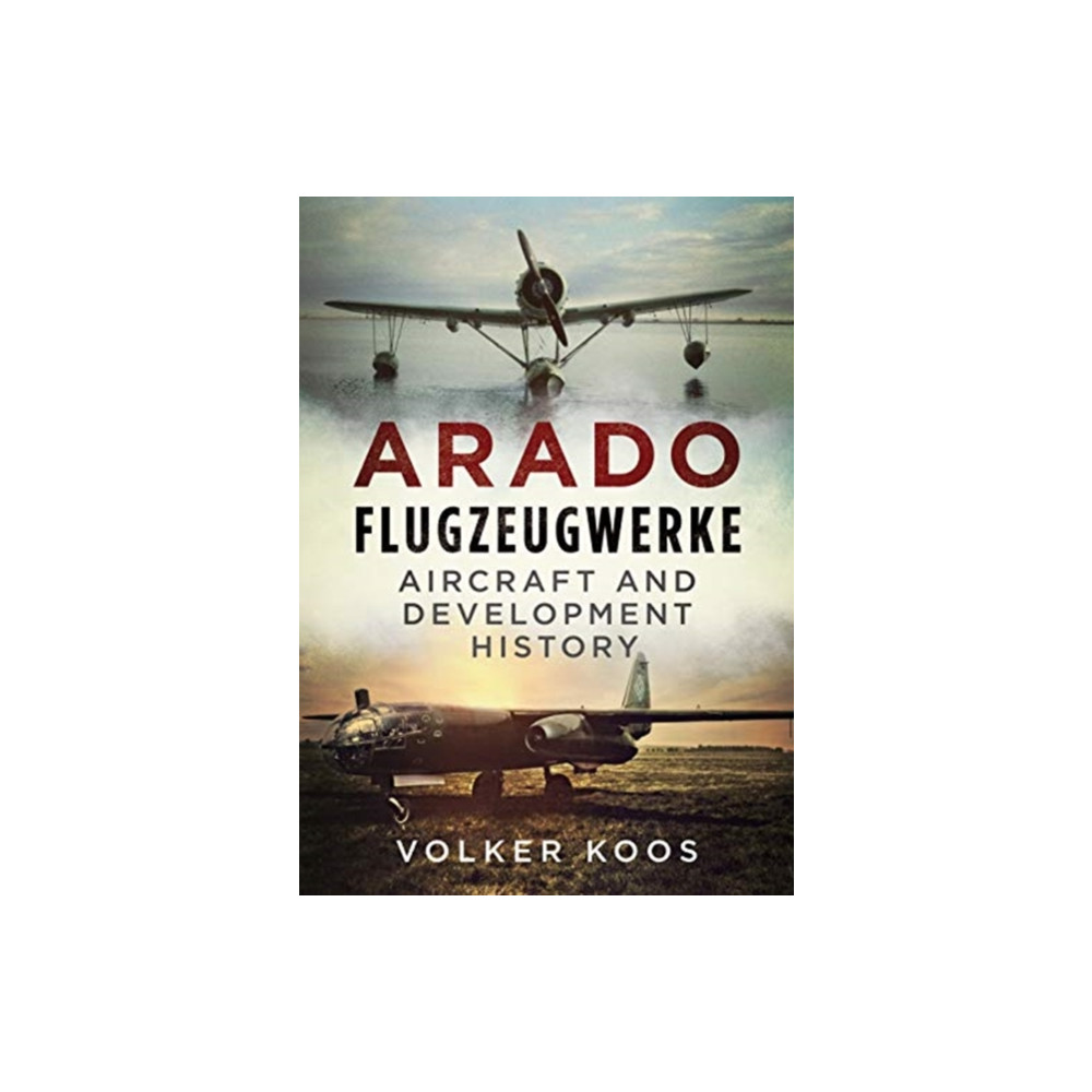Arado Flugzeugwerke (inbunden, english) Fonthill Media Ltd
