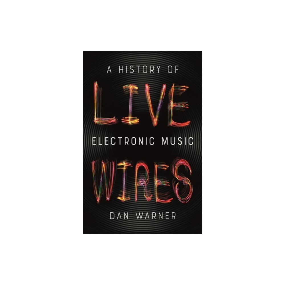 Live Wires (häftad, english) Reaktion Books