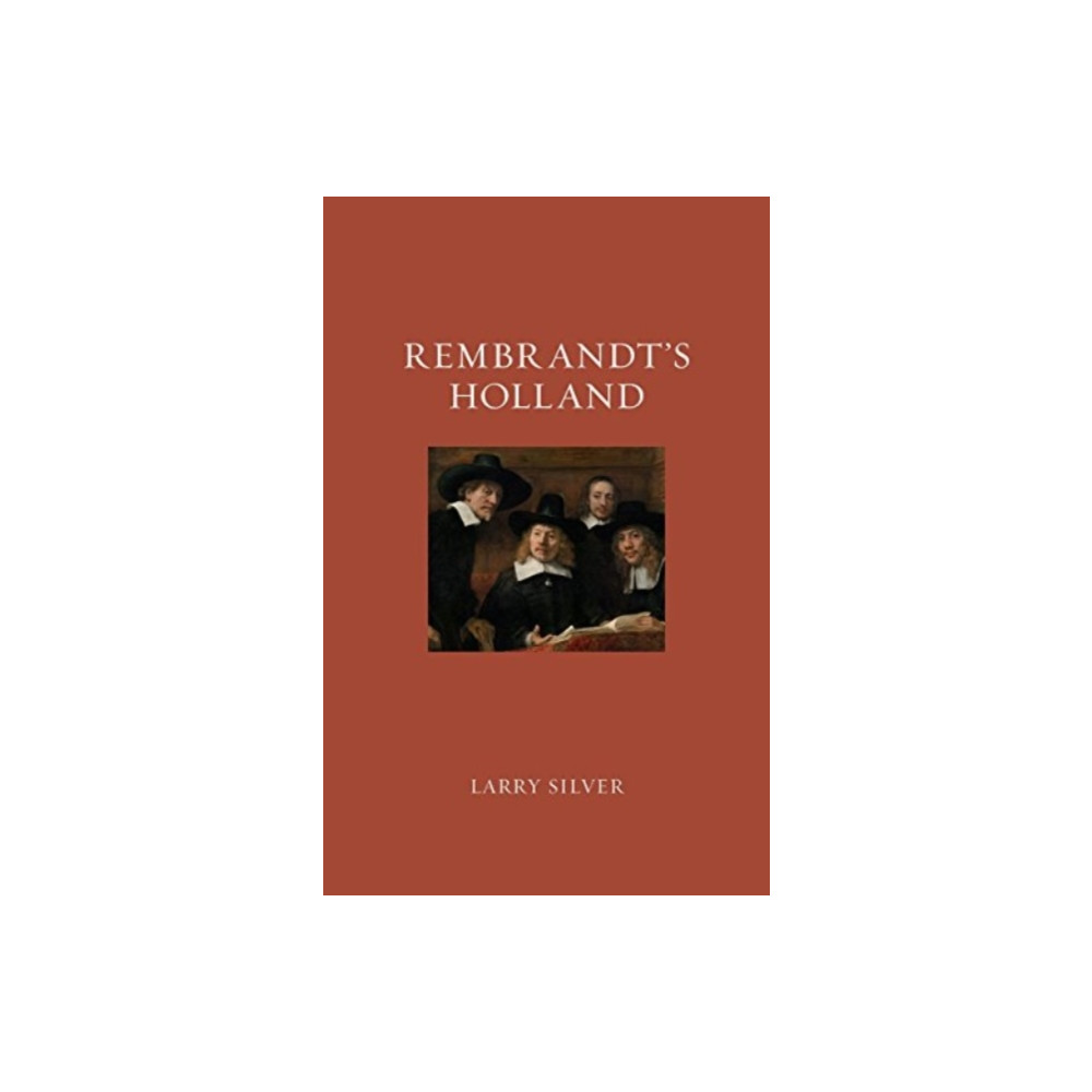 Rembrandt's Holland (häftad, english) Reaktion Books