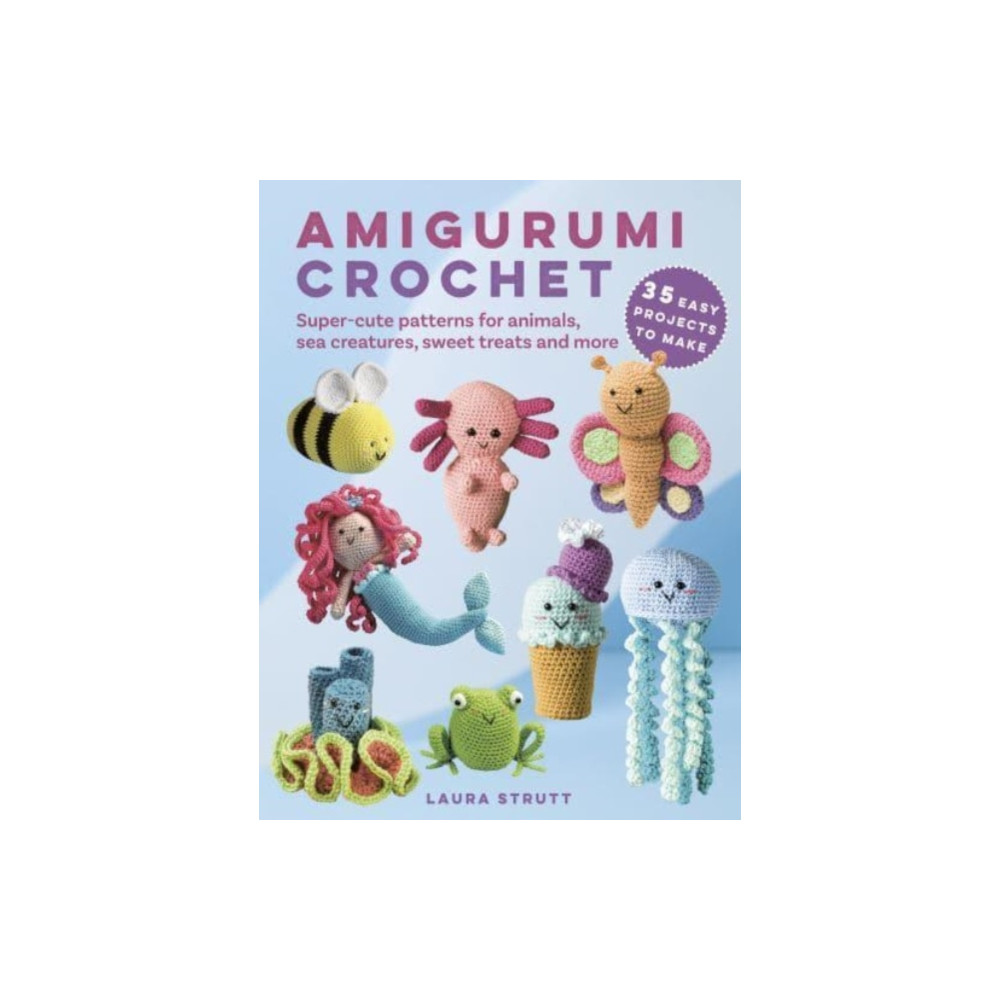 Amigurumi Crochet: 35 easy projects to make (häftad, eng)