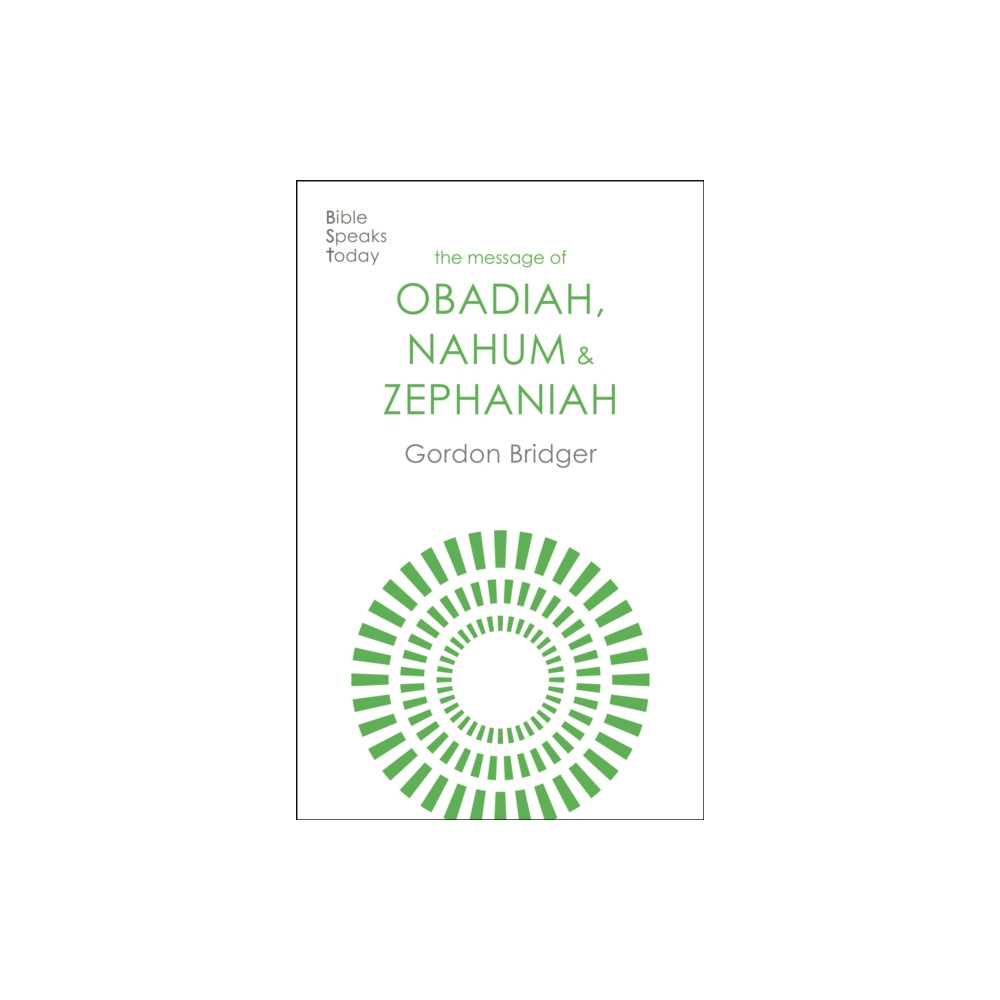 The Message of Obadiah, Nahum and Zephaniah (häftad, english) Inter-Varsity Press