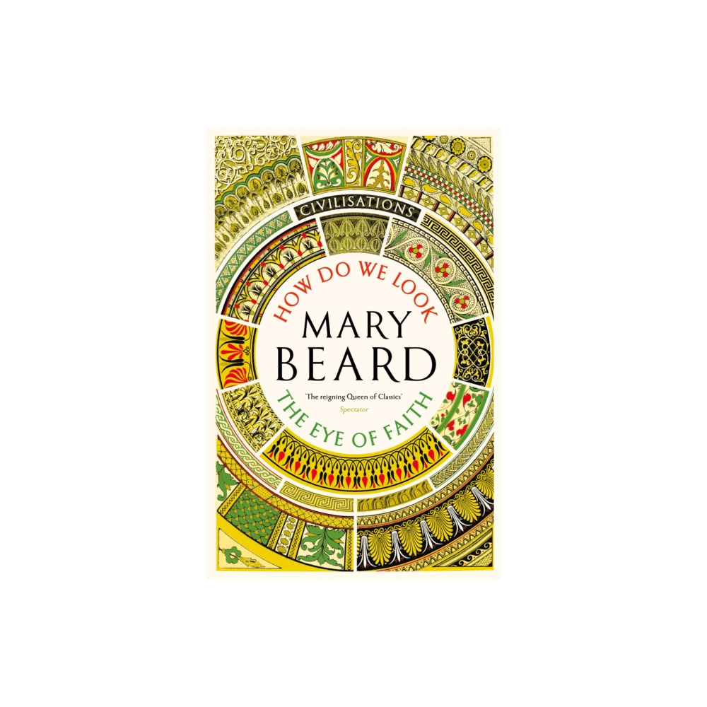 Civilisations: How Do We Look / The Eye of Faith (häftad, english) Profile Books Ltd