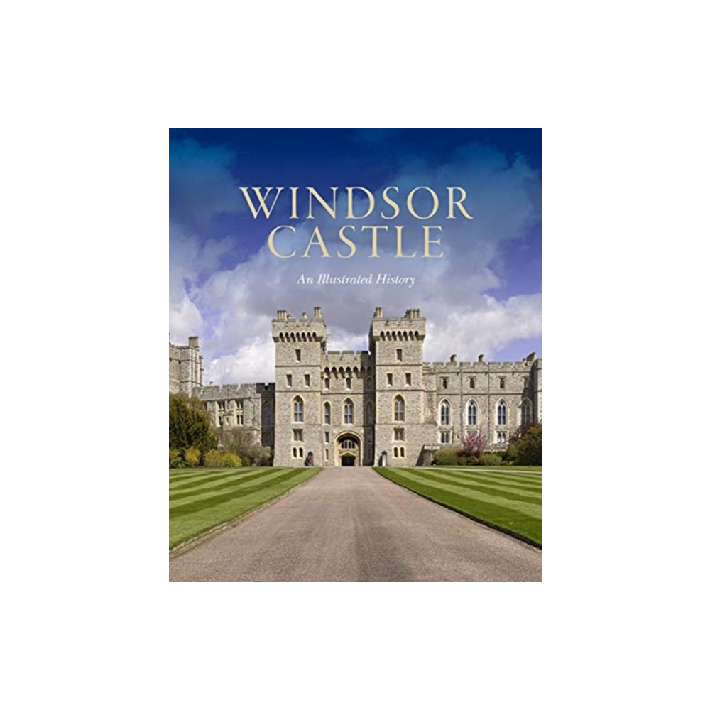 Royal Collection Trust Windsor Castle: An Illustrated History (häftad, eng)