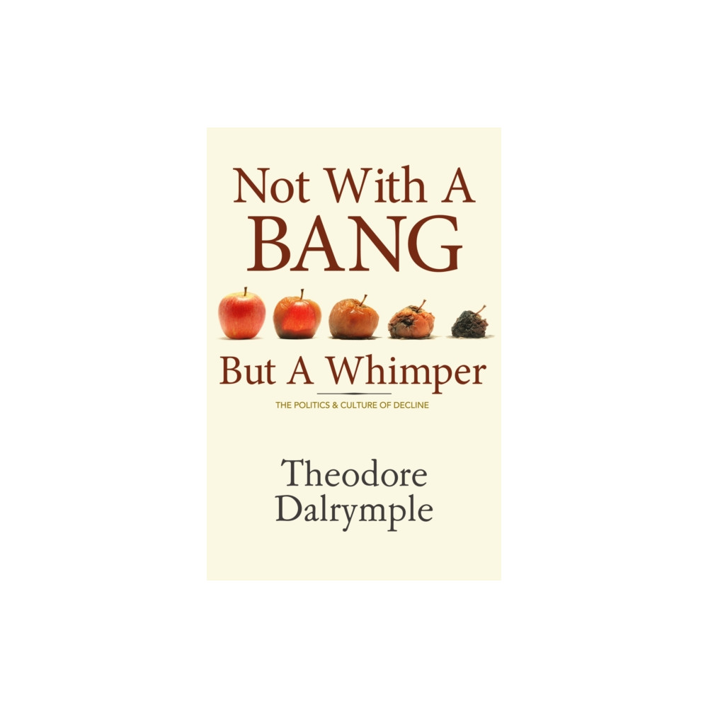 Not With a Bang But a Whimper (inbunden, eng)