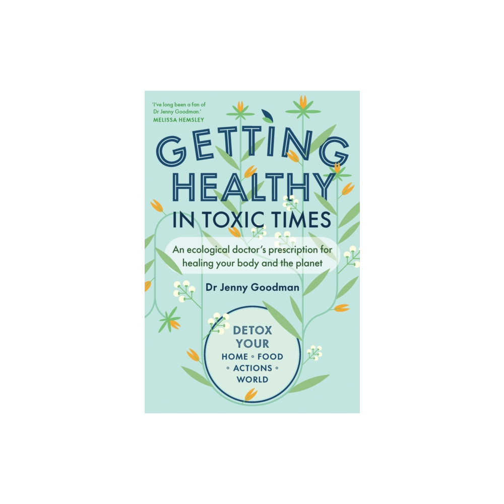 Getting Healthy in Toxic Times (häftad, english) Chelsea Green Publishing UK