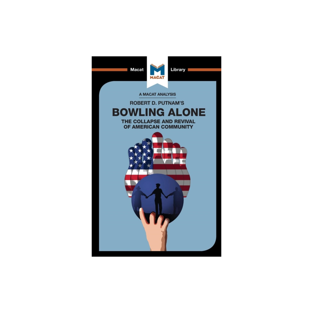 An Analysis of Robert D. Putnam's Bowling Alone (häftad, english) Macat International Limited