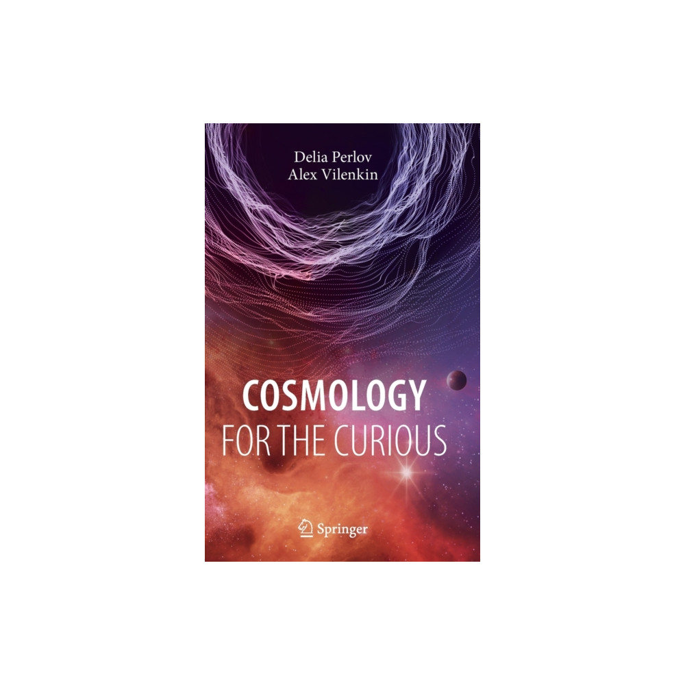 Cosmology for the Curious (inbunden, english) Springer International Publishing AG