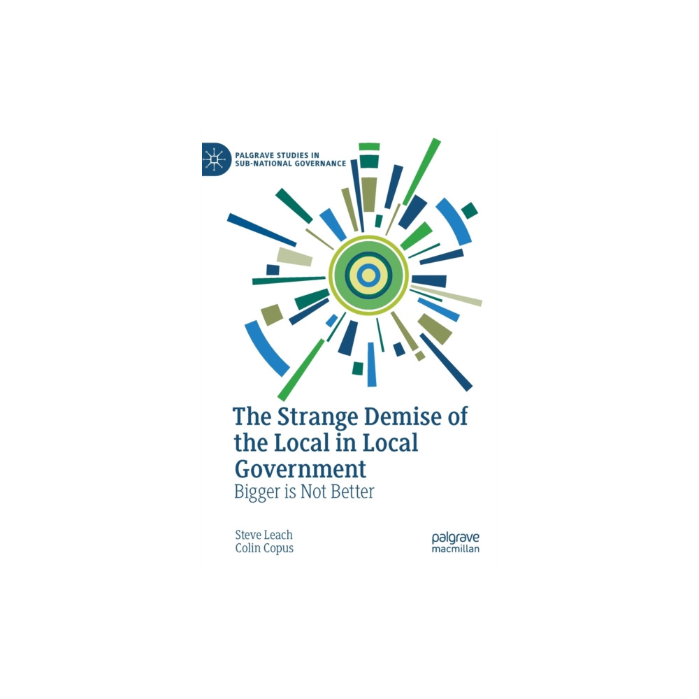 The Strange Demise of the Local in Local Government (inbunden, eng)