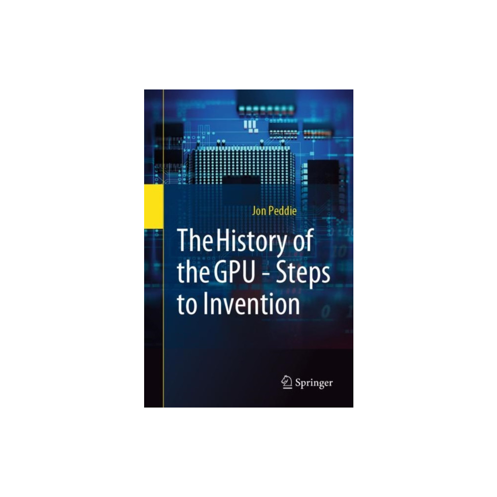 The History of the GPU - Steps to Invention (häftad, eng)