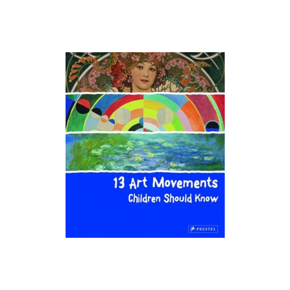 13 Art Movements Children Should Know (inbunden, english) Prestel