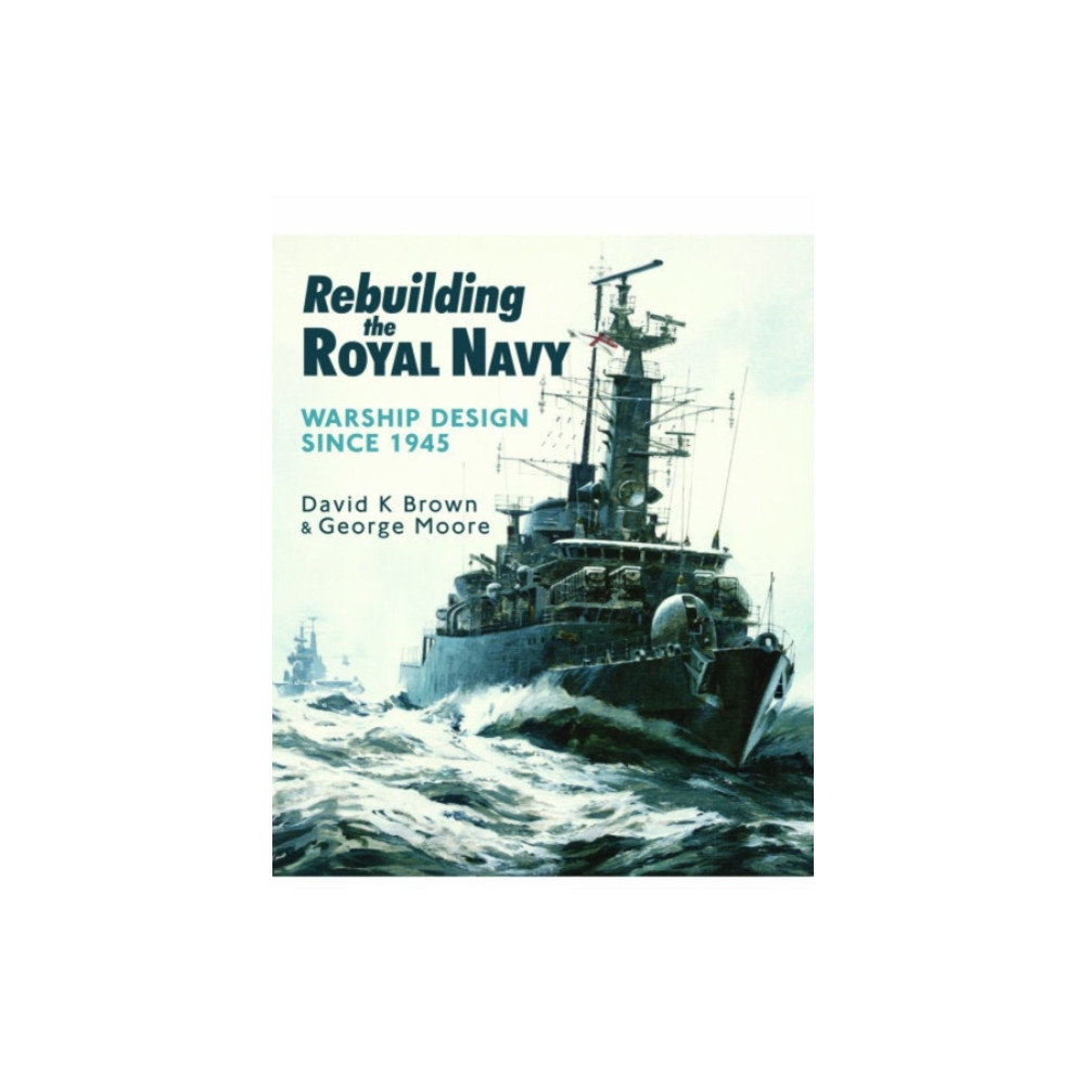 Rebuilding the Royal Navy (häftad, eng)