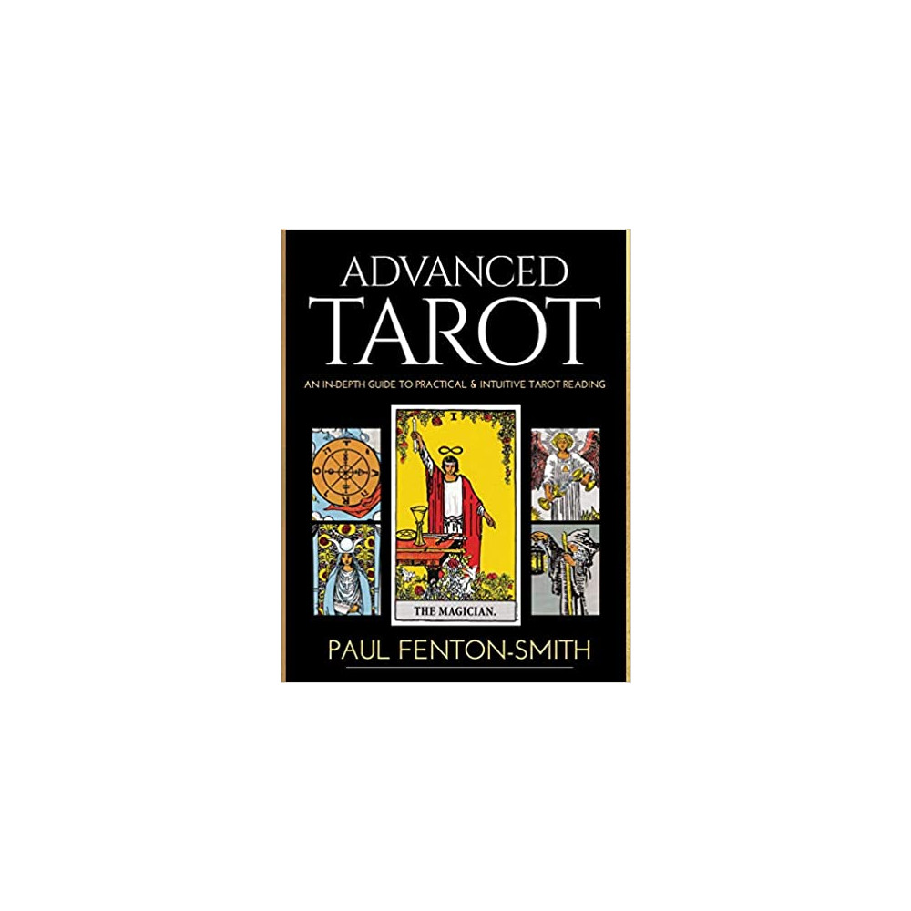 Advanced Tarot (häftad, english) Paul Fenton-Smith