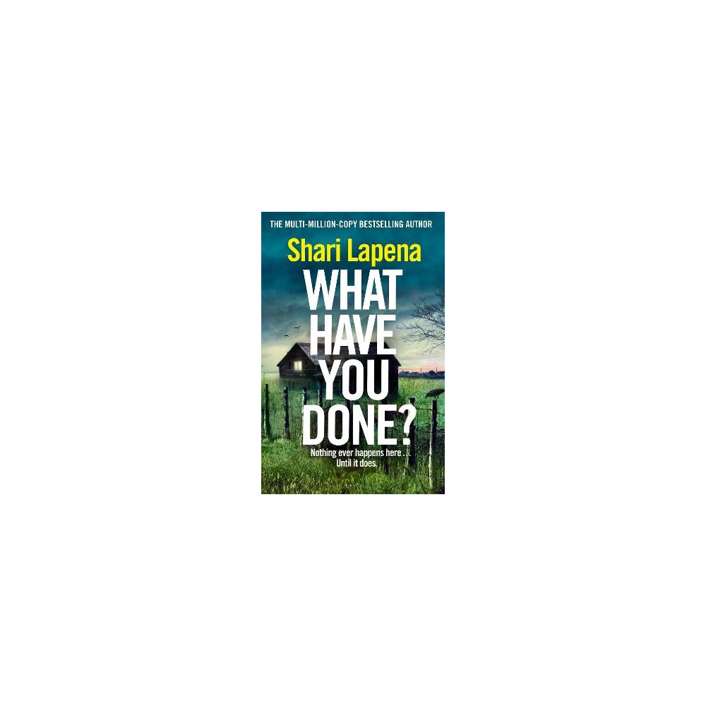 What Have You Done? (häftad, english) Shari Lapena