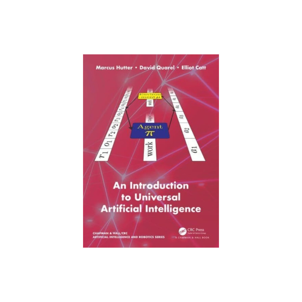 An Introduction to Universal Artificial Intelligence (häftad, english) Taylor & francis ltd