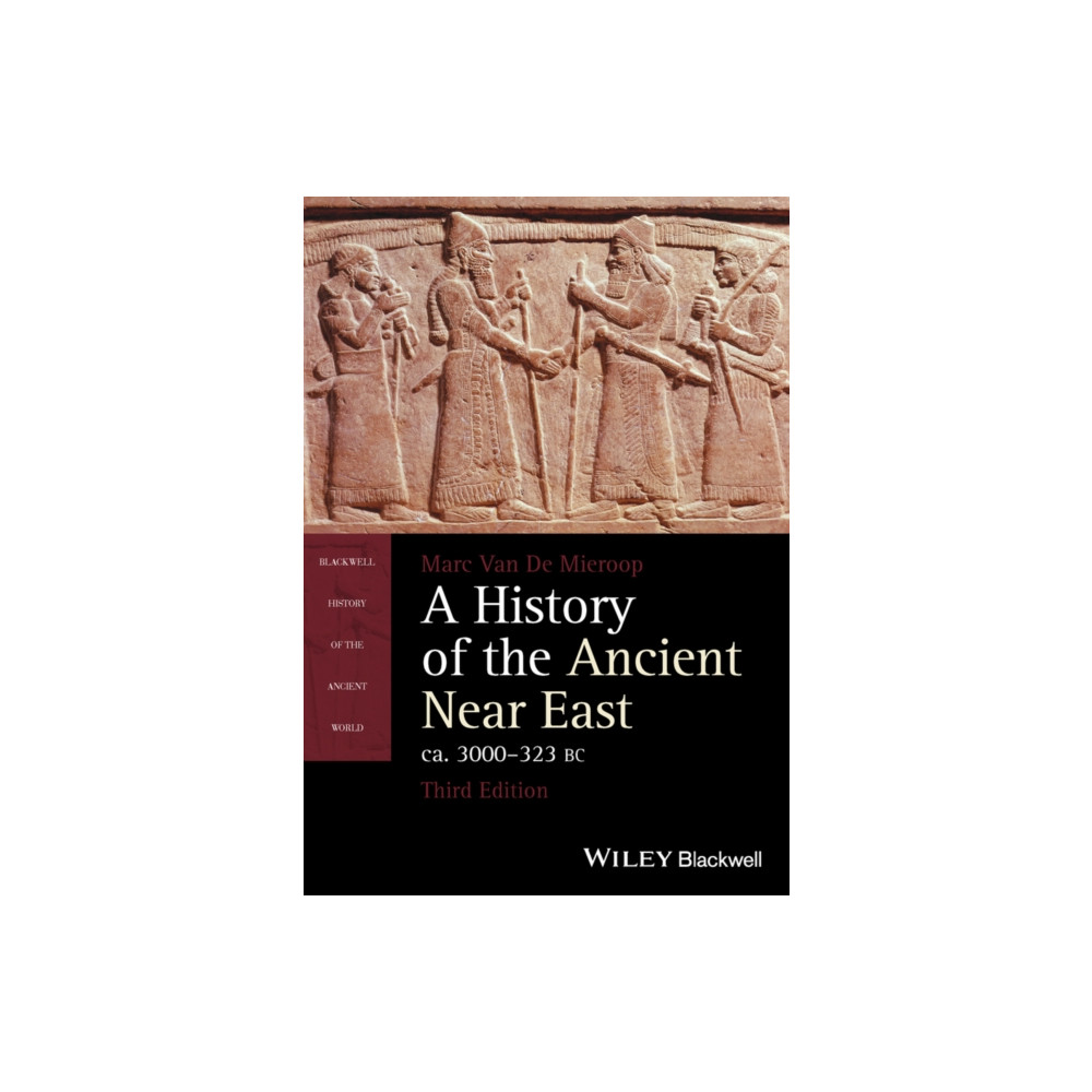 A History of the Ancient Near East, ca. 3000-323 BC (häftad, english) John Wiley And Sons Ltd