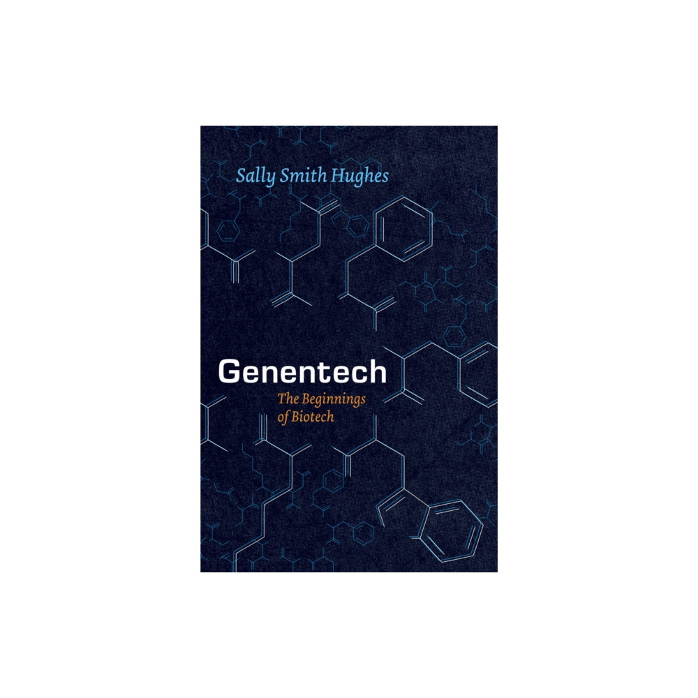 Genentech – The Beginnings of Biotech (häftad, eng)