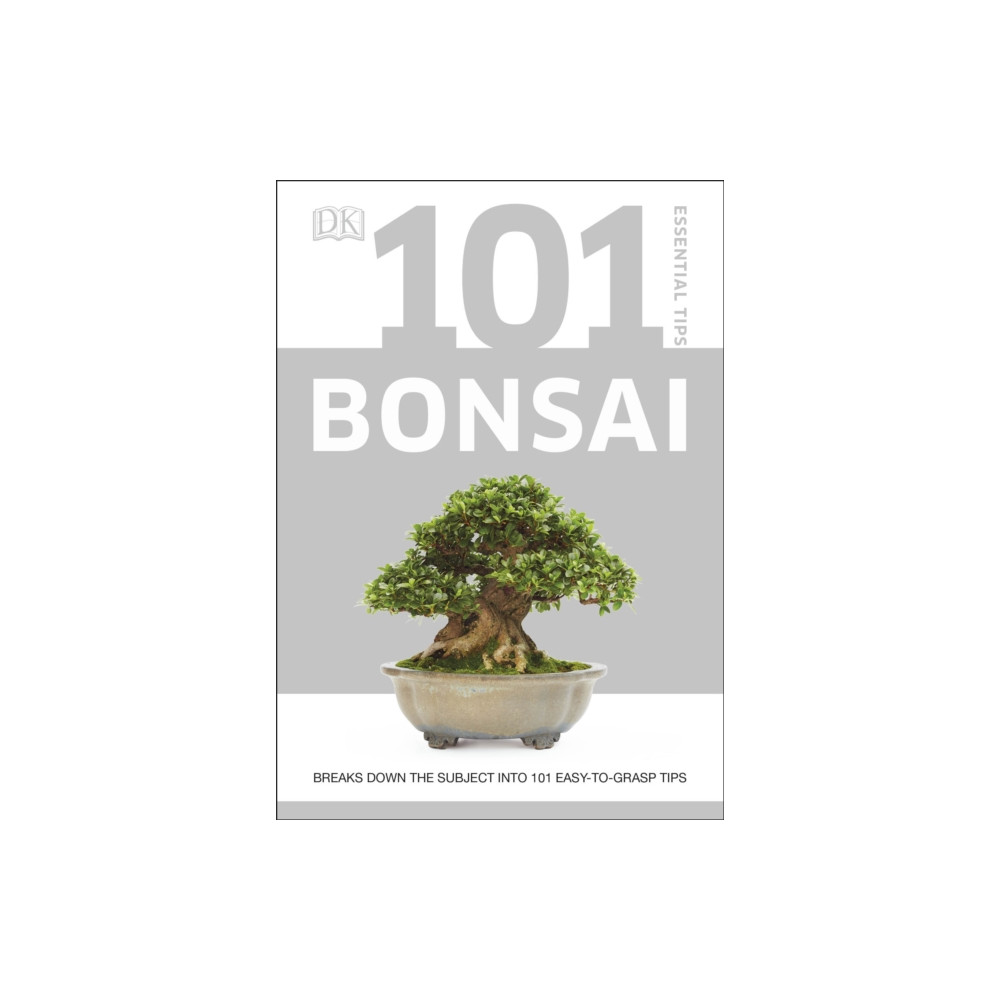 101 Essential Tips Bonsai (häftad, english) Dorling Kindersley Ltd
