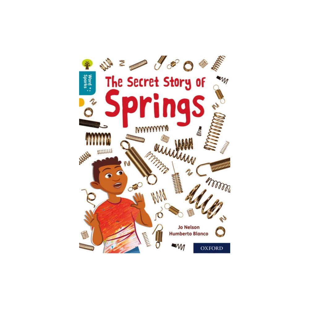 Oxford Reading Tree Word Sparks: Level 9: The Secret Story of Springs (häftad, english) Oxford University Press