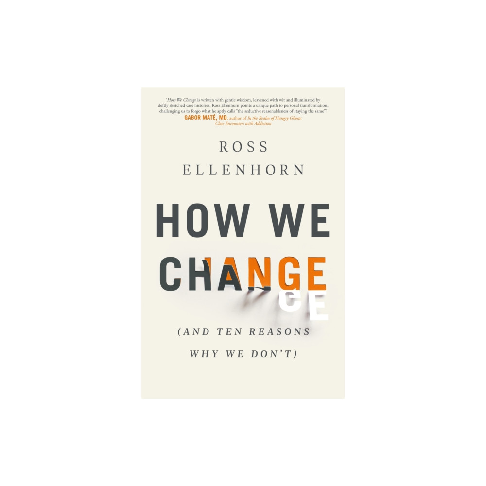 How We Change (and 10 Reasons Why We Don't) (häftad, english) Little, Brown Book Group