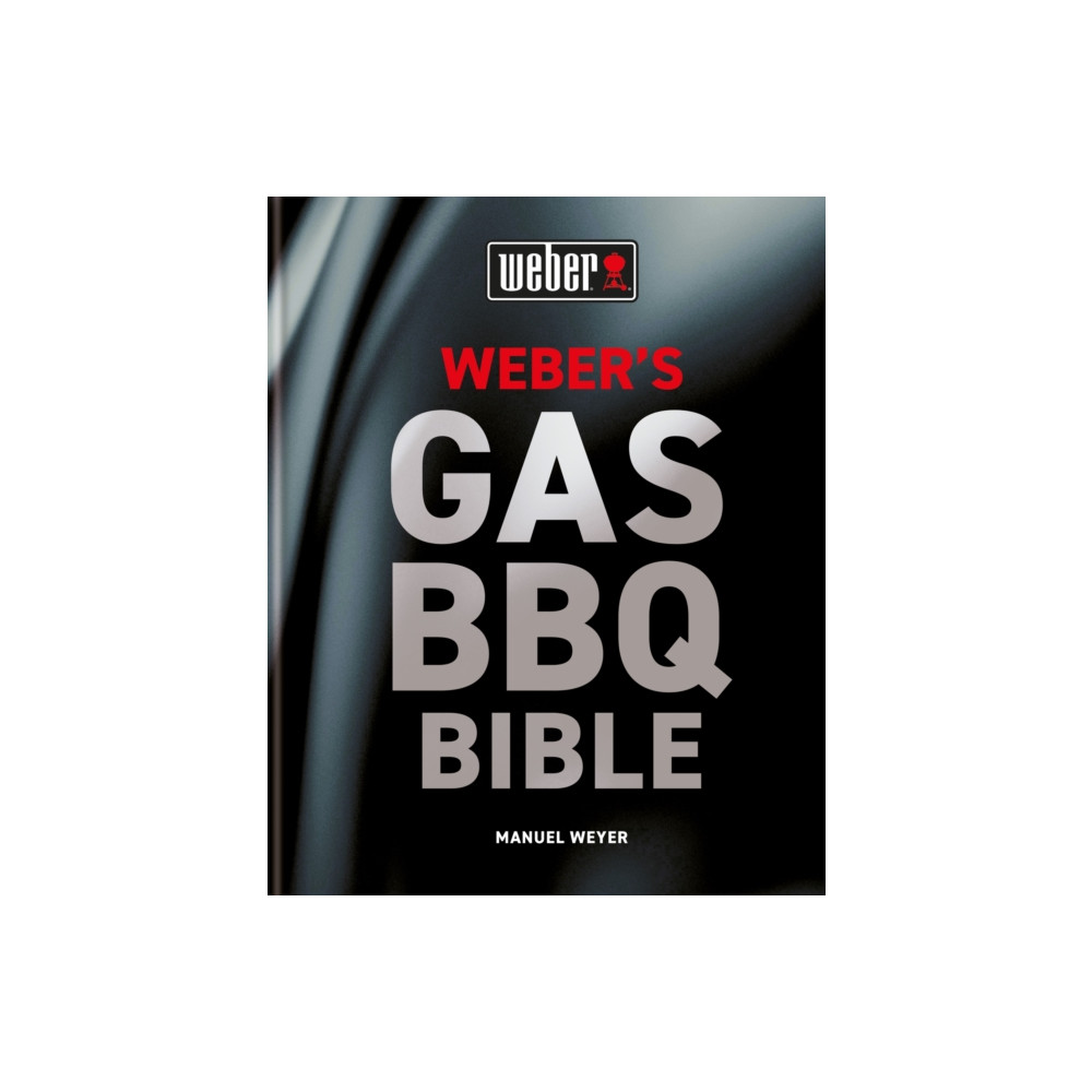 Weber's Gas Barbecue Bible (inbunden, eng)