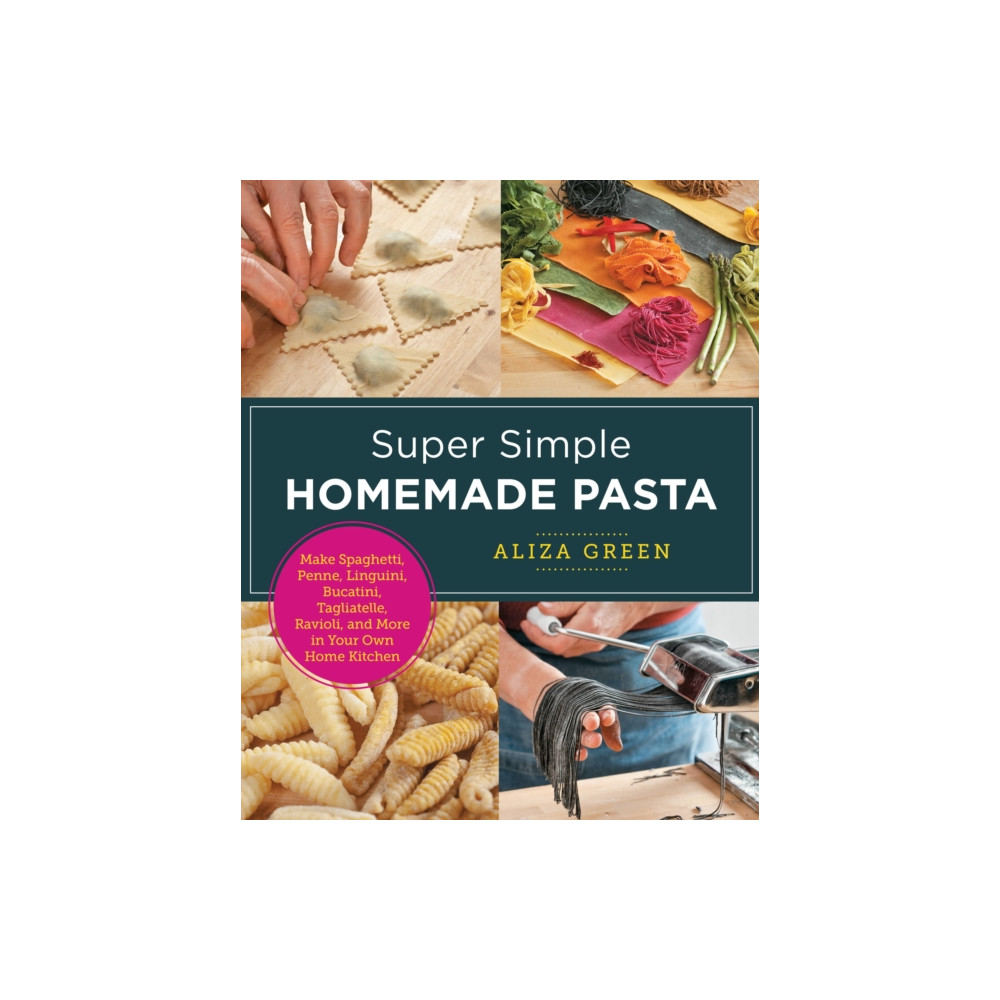 Super Simple Homemade Pasta (häftad, english) New Shoe Press