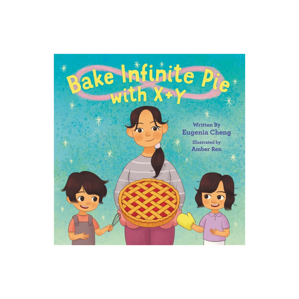 Bake Infinite Pie with X + Y (inbunden, english) Little, Brown & Company
