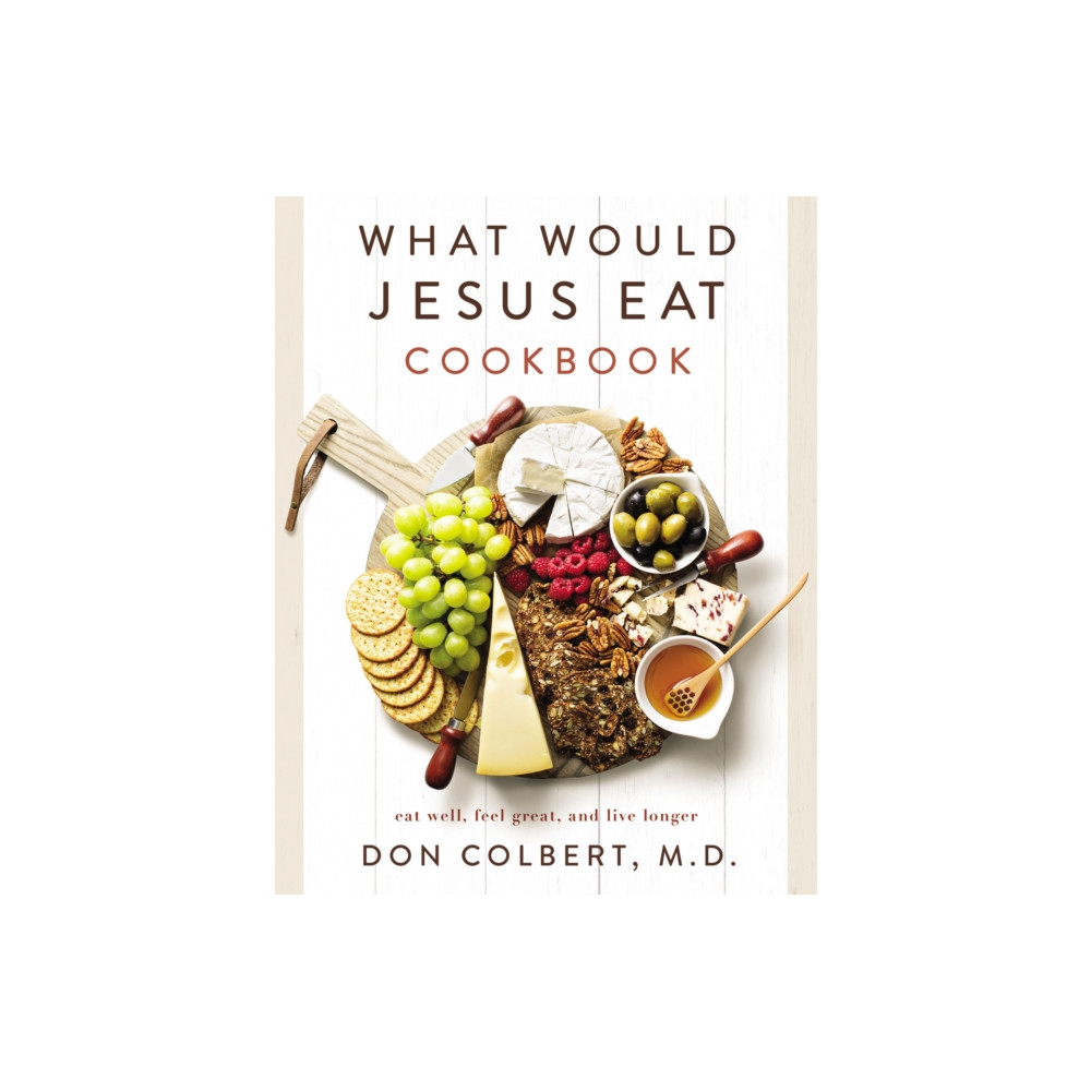 What Would Jesus Eat Cookbook (häftad, english) Thomas nelson publishers