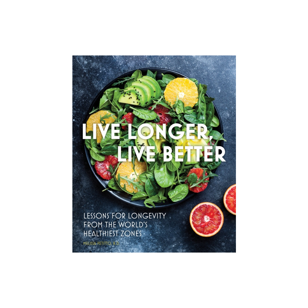 Live Longer, Live Better (inbunden, english) Quarto Publishing Group USA Inc
