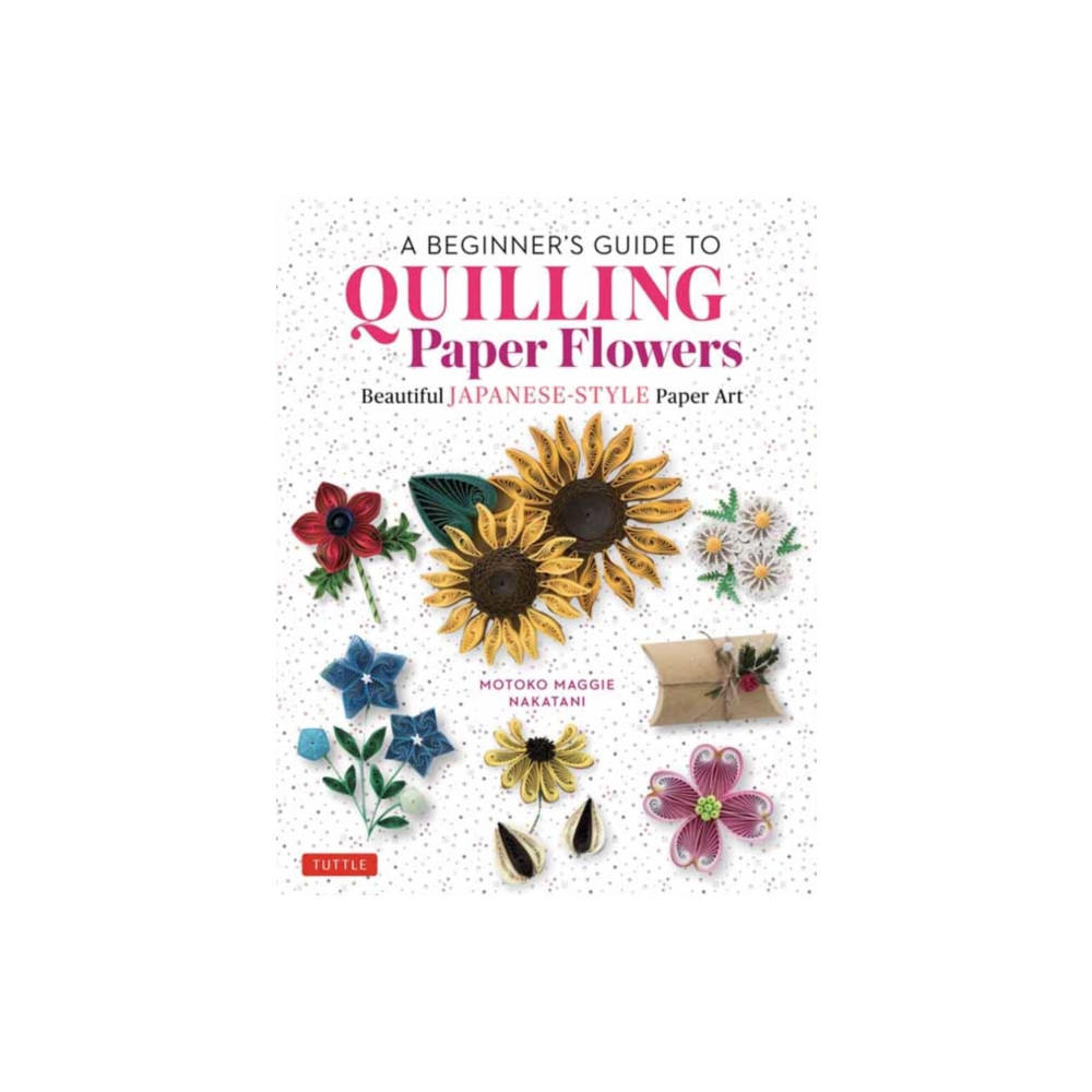 A Beginner's Guide to Quilling Paper Flowers (inbunden, english) Tuttle Publishing