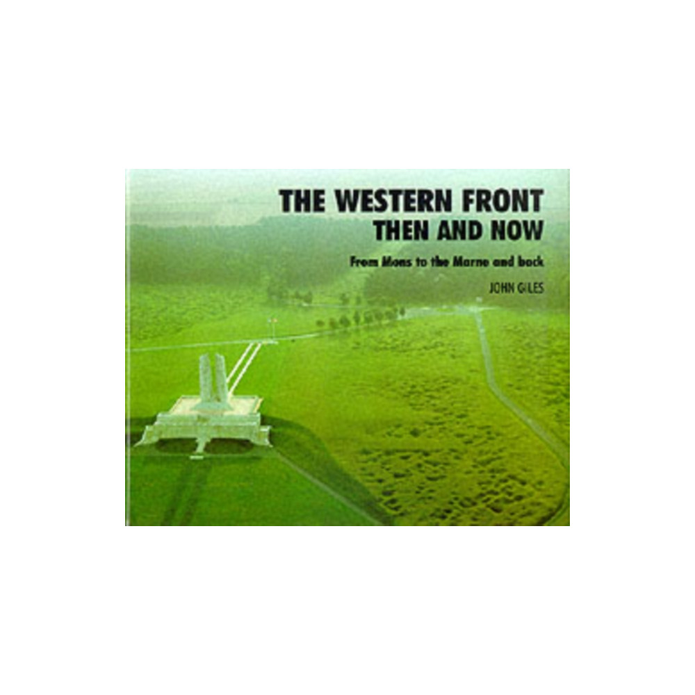 Western Front: Then and Now - From Mons to the Marne and Back (inbunden, english) Pen & Sword Books Ltd