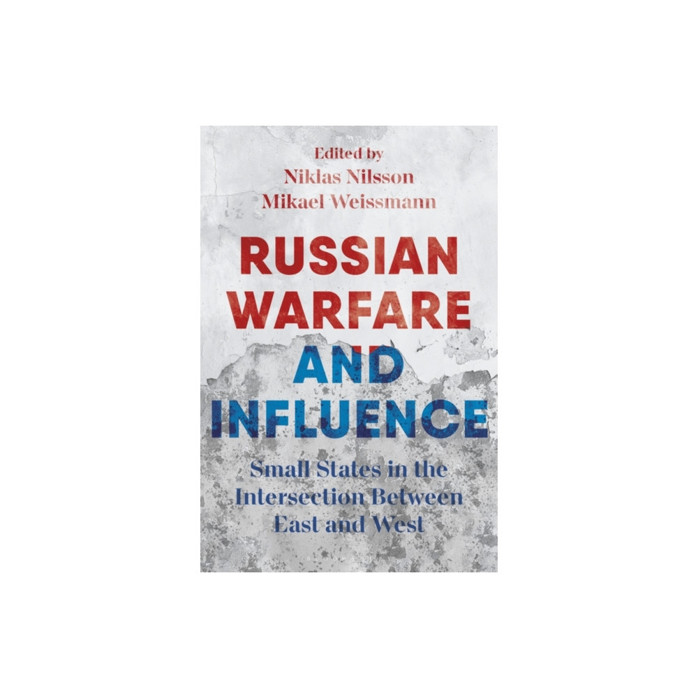 Russian Warfare and Influence (häftad, english) Bloomsbury Publishing PLC