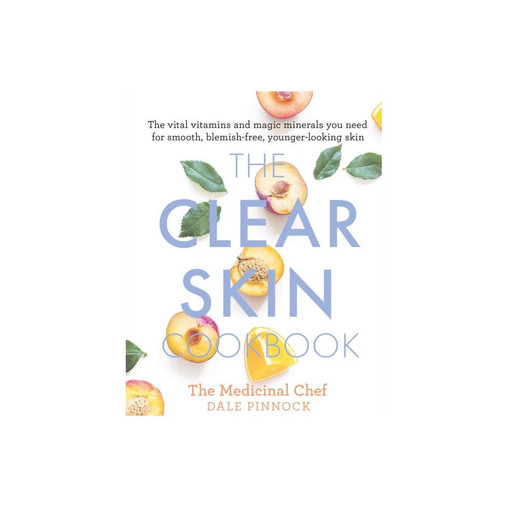 The Clear Skin Cookbook (inbunden, eng)