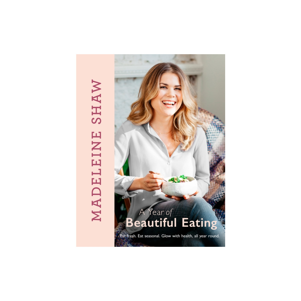 A Year of Beautiful Eating (inbunden, eng)
