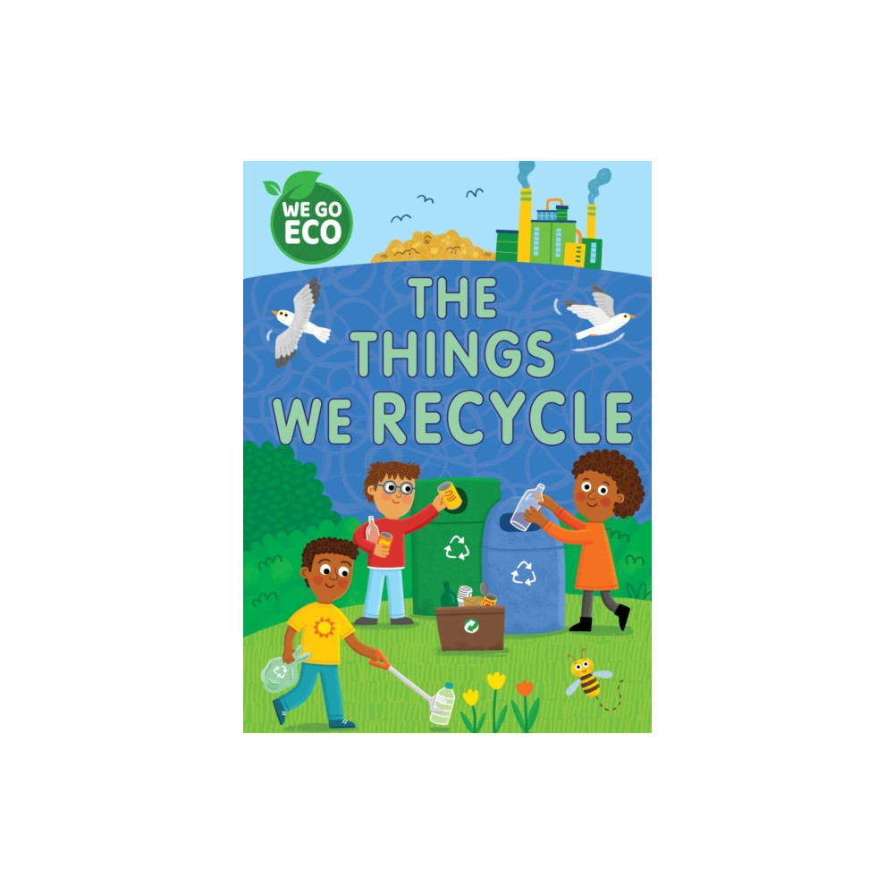 WE GO ECO: The Things We Recycle (häftad, english) Hachette Children's Group